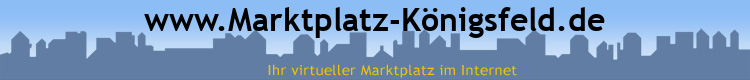 www.Marktplatz-Königsfeld.de